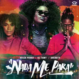 Nada Me Para - Single by DJ Tamy, Becca Perret & Anchietx album reviews, ratings, credits