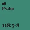 Psalm 118:5-8 (feat. Ryan DeLange) - Single album lyrics, reviews, download