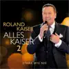 Alles Kaiser 2 (Stark wie nie) album lyrics, reviews, download