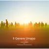 Stream & download Il Genere Umano (with Luca Nuzzolo & Francesco Mascio) - Single