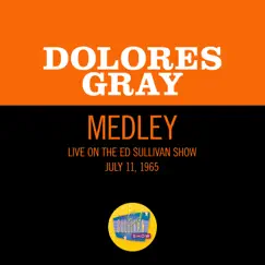 Rose Of Washington Square/Bill Bailey, Won't You Please Come Home (Medley/Live On The Ed Sullivan Show, July 11, 1965) - Single by Dolores Gray album reviews, ratings, credits
