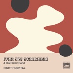 Ivan The Tolerable and his Elastic Band - Night Hospital