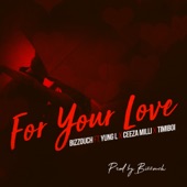 For Your Love (feat. Timiboi, Ceeza Milli & Yung L) artwork
