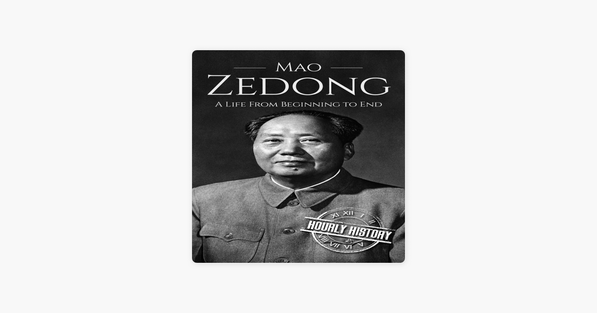 Mao Zedong A Life From Beginning To End Unabridged - 