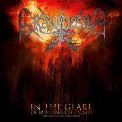 In the Glare of Burning Churches (Destroy the Christian Gods) - Graveland