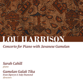 Harrison: Concerto for Piano with Javanese Gamelan (feat. Evan Ziporyn & Jody Diamond) - EP - Lou Harrison, Sarah Cahill & Gamelan Galak Tika