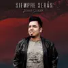 Stream & download Siempre Serás - Single