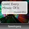 Stream & download Lovin' Every Minute of It (Speed-Mix)