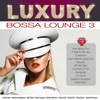 Luxury Bossa Lounge 3, 2018
