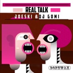 Joeski & DJ Gomi - Real Talk