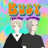 Busy (feat. (Sic) Boy) - Single album lyrics, reviews, download