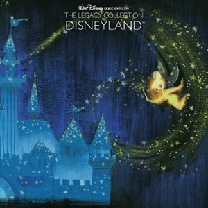 Disneyland (Walt Disney Records: The Legacy Collection)
