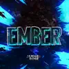 EMBER (feat. Ham Sandwich) - Single album lyrics, reviews, download