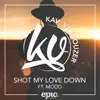 Shot My Love Down (feat. Modd) - Single album lyrics, reviews, download