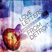 Love Letters From Detroit - Love Letter (feat. Greg Nagy)