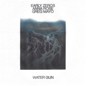 Early Zeros - Water Gun