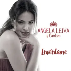 Inventame (feat. Daniel Cardozo) - Single - Ángela Leiva
