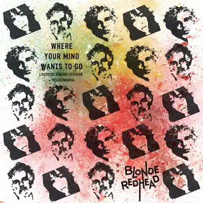Where Your Mind Wants To Go (feat. Ludovico Einaudi) - Single - Blonde Redhead