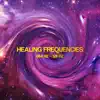 Healing Frequencies – 864 Hz – 128 Hz: Miracle Tones, DNA Healing and Regenaeration, Reparation Music of Love and Stress Relief album lyrics, reviews, download