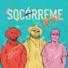 Socórreme (Remix) - Single album lyrics, reviews, download
