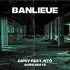 Banlieue - Single (feat. Ntò) - Single album lyrics, reviews, download