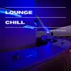 Lounge Chill - EP album lyrics, reviews, download