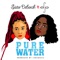 Pure Water (feat. Efya) - Sister Deborah lyrics