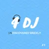 Stream & download 4 DJ: UnDiscovered Weekly #1 - EP