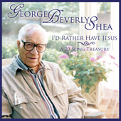 I'd Rather Have Jesus - George Beverly Shea