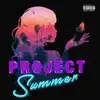 Project Summer - EP album lyrics, reviews, download