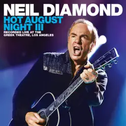 Hot August Night III - Neil Diamond