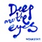 Deep Are The Eyes artwork