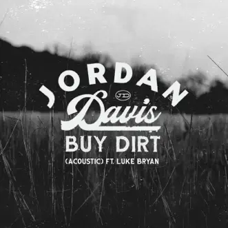 Buy Dirt (feat. Luke Bryan) [Acoustic] - Single by Jordan Davis album reviews, ratings, credits