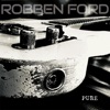 Robben Ford - If You Want Me To