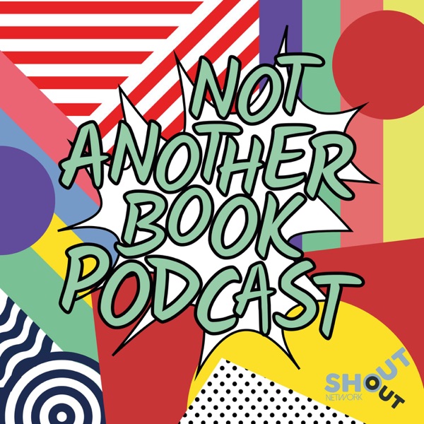 Not Another Book Podcast Not Another Book Podcast