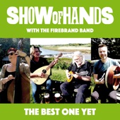 Show of Hands - The Best One Yet (feat. Banter, Edgelarks, Track Dogs & Cormac Byrne)