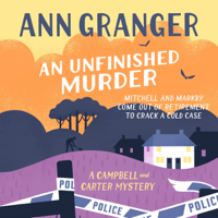 Ann Granger - An Unfinished Murder: Campbell & Carter Mystery, Book 6 (Unabridged) artwork