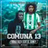 Comuna 13 (feat. El Jonky) - Single album lyrics, reviews, download