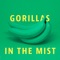 Gorillas in the Mist - Faunabeats lyrics