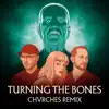 Stream & download Turning the Bones (Chvrches Remix) - Single