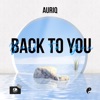 Auriq. - Back To You