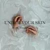 Stream & download Under Your Skin (Mark Holiday Remix) - Single