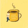 A Love Letter To Coffee - Single album lyrics, reviews, download