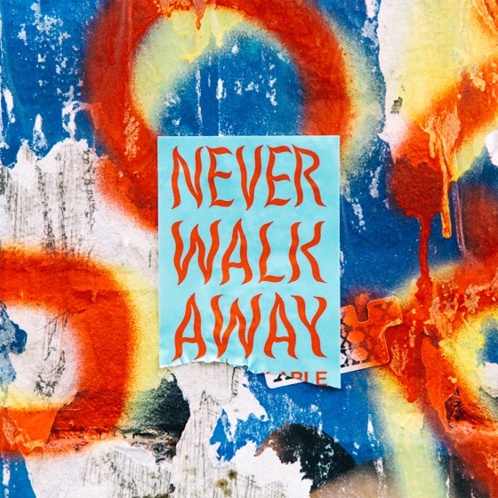 Cover artwork for NEVER WALK AWAY
