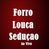 Forró Louca Sedução (Ao Vivo)