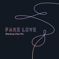 BTS - FAKE LOVE (Rocking Vibe Mix) - Single artwork