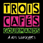 Trois Cafés Gourmands - À Nos Souvenirs - Remasterisé