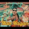 Man Magan - Single