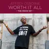 Worth It All - The Remix EP album lyrics, reviews, download