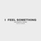 I Feel Something (feat. KngKhari) - Youken Yan lyrics